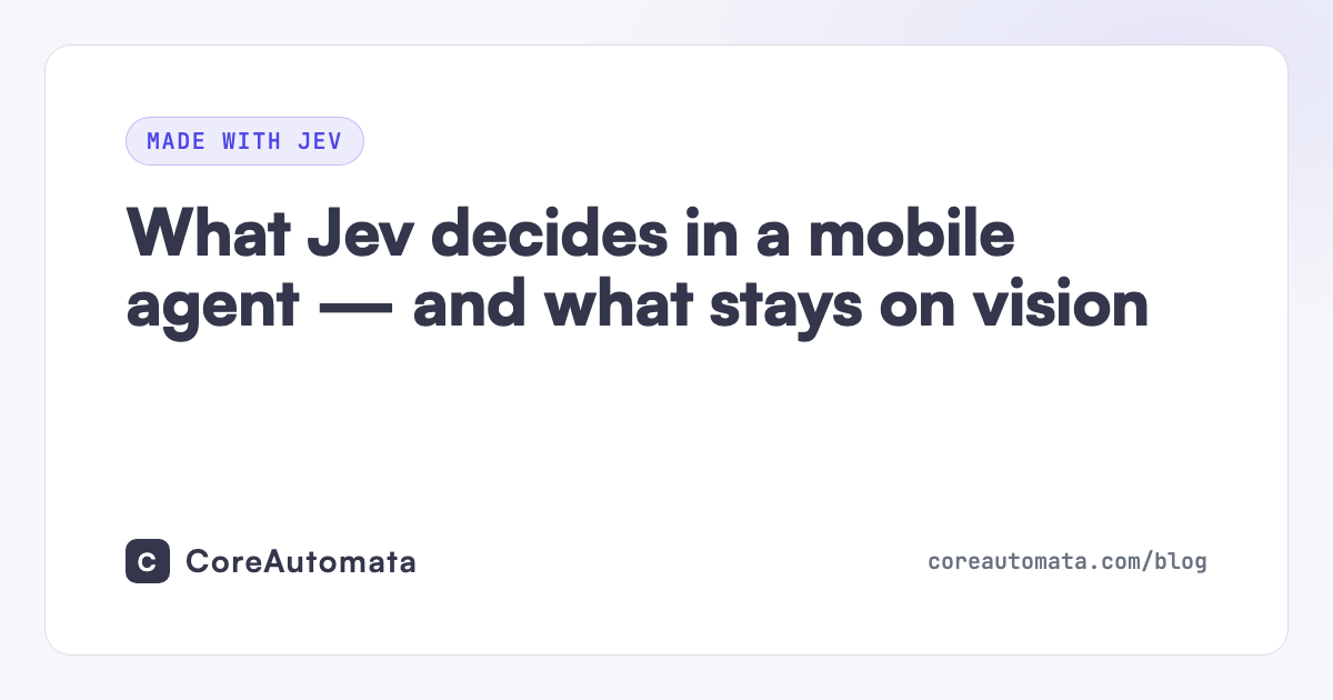 Cover: What Jev decides in a mobile agent — and what stays on vision